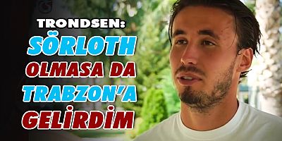 Trondsen: Trabzonsporun Byk Bir Tak?m Oldu?unu Grdm