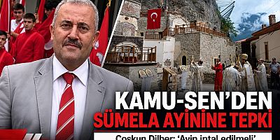 Türkiye Kamu-Sen’den Sümela Ayini Çağrısı