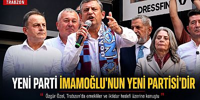 Yeni Parti İmamoğlu'nun Yeni Partisi'dir