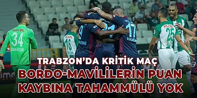 Zirveden Uzaklaşan Trabzonspor, Kritik Bir Maça Çıkıyor