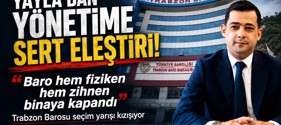  YAYLA’DAN HAKAN ORHAN YÖNETİMİNE SERT ELEŞTİRİ: “BARO HEM FİZİKEN HEM ZİHNEN BİNAYA KAPANDI!”