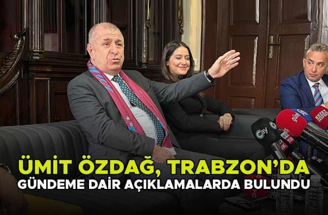 Zafer Partisi Başkanı Ümit Özdağ, Trabzon’da Konuştu